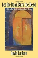 Nechte mrtvé pohřbívat mrtvé - Let the Dead Bury the Dead