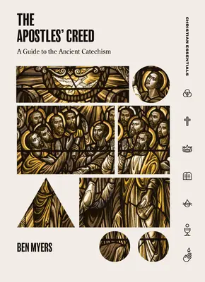 Az apostoli hitvallás: Útmutató az ősi katekizmushoz - The Apostles' Creed: A Guide to the Ancient Catechism