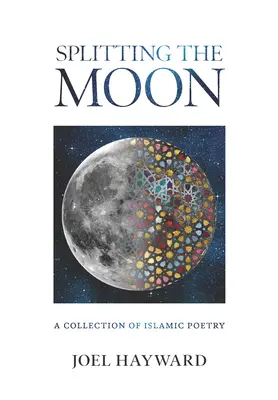 A Hold felosztása: Iszlám költészet gyűjteménye - Splitting the Moon: A Collection of Islamic Poetry