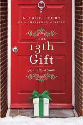 A 13. ajándék: Egy karácsonyi csoda igaz története - The 13th Gift: A True Story of a Christmas Miracle