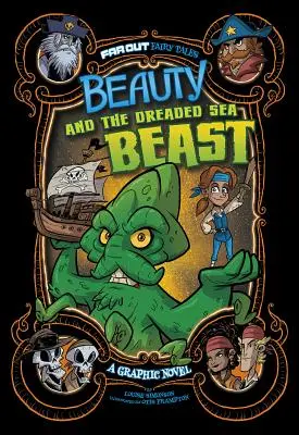 A szépség és a rettegett tengeri szörnyeteg: A Graphic Novel - Beauty and the Dreaded Sea Beast: A Graphic Novel