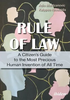 Egy polgár útmutatója a jogállamisághoz: Miért kell harcolnunk minden idők legértékesebb emberi találmányáért - A Citizen's Guide to the Rule of Law: Why We Need to Fight for the Most Precious Human Invention of All Time