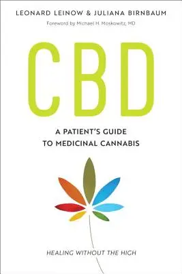 CBD: Gyógyító kannabisz - gyógyítás a kábítószer hatása nélkül - CBD: A Patient's Guide to Medicinal Cannabis--Healing Without the High