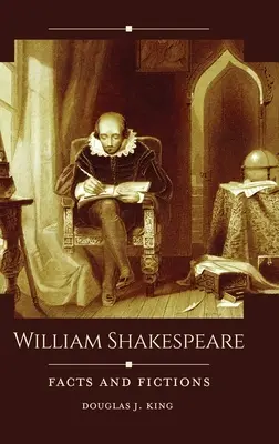 William Shakespeare: Tények és kitalációk - William Shakespeare: Facts and Fictions