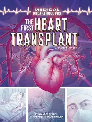 Az első szívátültetés: Grafikus történelem - The First Heart Transplant: A Graphic History