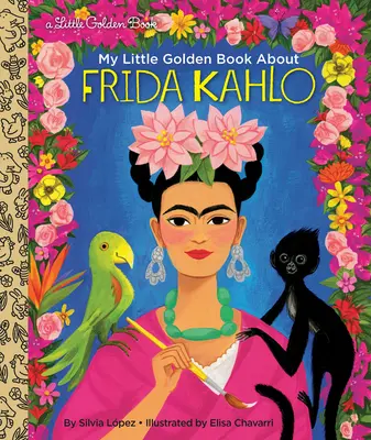 Az én kis aranykönyvem Frida Kahlóról - My Little Golden Book about Frida Kahlo