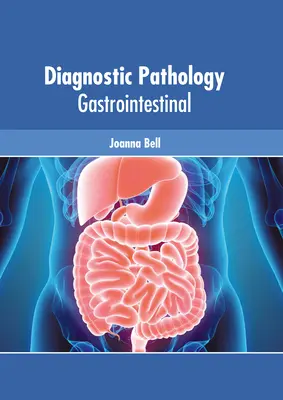 Diagnosztikus patológia: Gastrointestinalis - Diagnostic Pathology: Gastrointestinal