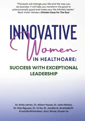 Innovatív nők az egészségügyben: Siker kivételes vezetői képességekkel - Innovative Women in Healthcare: Success With Exceptional Leadership