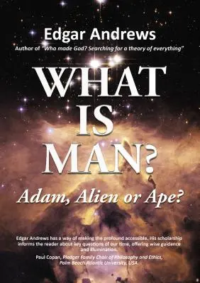 Mi az ember: Ádám, idegen vagy majom? - What Is Man?: Adam, Alien or Ape?