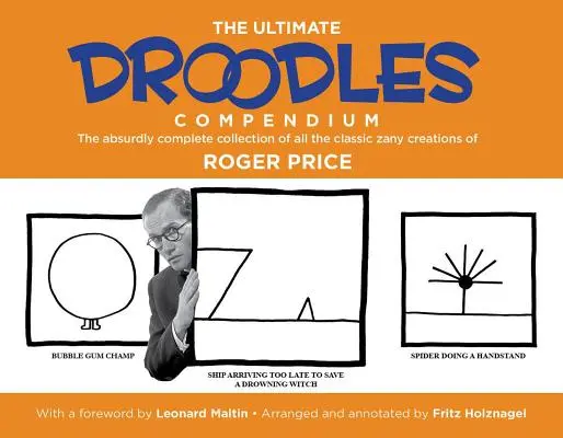 A végső Droodles kompendium: Az abszurd módon teljes gyűjtemény az összes klasszikus zagyva alkotásból - The Ultimate Droodles Compendium: The Absurdly Complete Collection of All the Classic Zany Creations