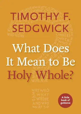 Mit jelent szent egésznek lenni? - What Does It Mean to Be Holy Whole?