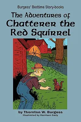 Csevegő, a vörös mókus kalandjai - The Adventures of Chatterer the Red Squirrel