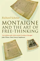 Montaigne és a szabad gondolkodás művészete - Montaigne and the Art of Free-Thinking