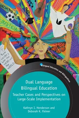 Kétnyelvű kétnyelvű oktatás: Tanári esetek és perspektívák a nagyszabású megvalósításról - Dual Language Bilingual Education: Teacher Cases and Perspectives on Large-Scale Implementation