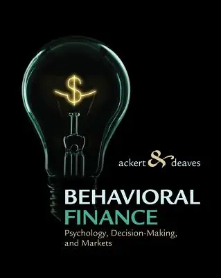 Behavioral Finance: Pszichológia, döntéshozatal és piacok - Behavioral Finance: Psychology, Decision-Making, and Markets