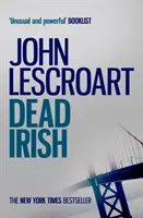 Dead Irish (Dismas Hardy series, book 1) - Strhující kriminální thriller - Dead Irish (Dismas Hardy series, book 1) - A captivating crime thriller