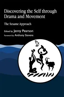 Az én felfedezése a dráma és a mozgás segítségével: A Szezám Megközelítés - Discovering the Self Through Drama and Movement: The Sesame Approach