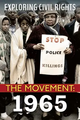 A polgári jogok felfedezése: A mozgalom: 1965 - Exploring Civil Rights: The Movement: 1965