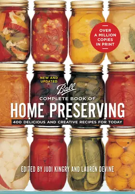 Complete Book of Home Preserving: 400 finom és kreatív recept napjainkra - Complete Book of Home Preserving: 400 Delicious and Creative Recipes for Today