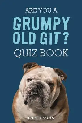 Te is mogorva vén szivar vagy? Kvízkönyv - Are You a Grumpy Old Git? Quiz Book