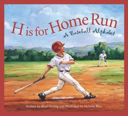 H is for Home Run: A Baseball Alphabet - H Is for Home Run: A Baseball Alphabet