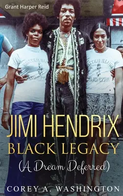 Jimi Hendrix fekete öröksége: Jimmy Hendrix: Egy elhalasztott álom - Jimi Hendrix Black Legacy: A Dream Deferred