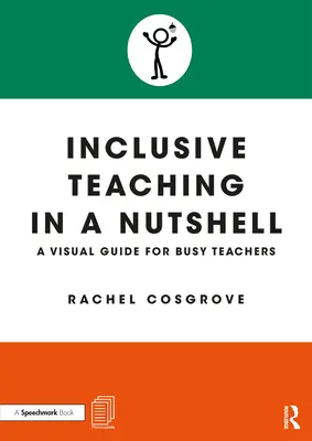 Inkluzív tanítás dióhéjban: Vizuális útmutató elfoglalt tanároknak - Inclusive Teaching in a Nutshell: A Visual Guide for Busy Teachers