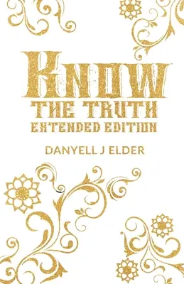 Ismerd meg az igazságot: bővített kiadás - Know the Truth: Extended Edition