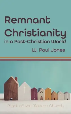 Maradék kereszténység egy posztkeresztény világban - Remnant Christianity in a Post-Christian World