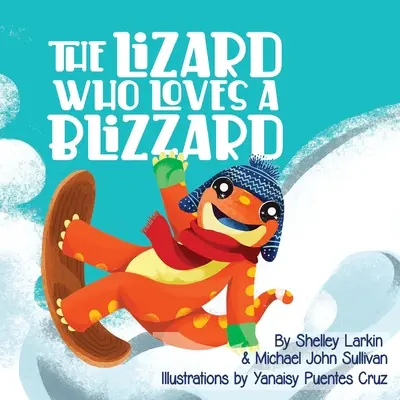 A gyík, aki szereti a hóvihart - The Lizard Who Loves a Blizzard