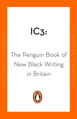 Ic3: The Penguin Book of New Black Writing in Britain (Nagy-Britannia új fekete írói munkássága) - Ic3: The Penguin Book of New Black Writing in Britain