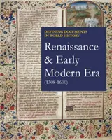 A világtörténelem meghatározó dokumentumai: A dokumentumokat tartalmazó dokumentumok: Reneszánsz és kora újkori korszak, 1308-1600: Print Purchase Includes Free Online Access - Defining Documents in World History: Renaissance & Early Modern Era, 1308-1600: Print Purchase Includes Free Online Access