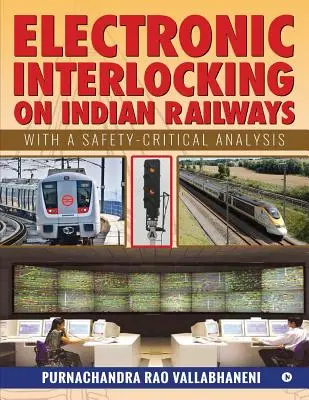 Elektronikus biztosítóberendezés az indiai vasútvonalakon: Biztonságkritikai elemzéssel - Electronic Interlocking on Indian Railways: With a Safety-Critical Analysis