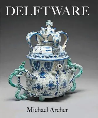 Delftware: A Fitzwilliam Múzeumban - Delftware: In the Fitzwilliam Museum