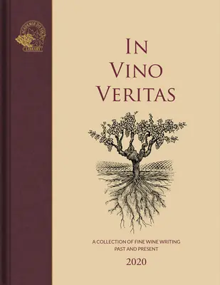 In Vino Veritas: A Fine Wine Writing múlt és jelen gyűjteménye - In Vino Veritas: A Collection of Fine Wine Writing Past and Present