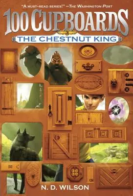 A gesztenyekirály (100 szekrény könyv 3) - The Chestnut King (100 Cupboards Book 3)