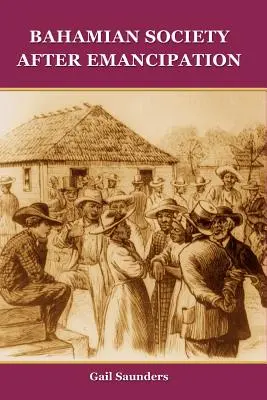 A bahamai társadalom a felszabadulás után - Bahamian Society After Emancipation