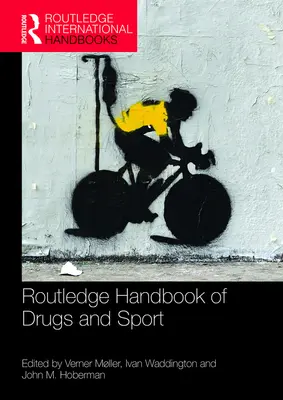 Routledge Handbook of Drugs and Sport (A drogok és a sport kézikönyve) - Routledge Handbook of Drugs and Sport