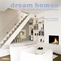 Dream Homes: 100 inspiráló enteriőr: 100 inspiráló enteriőr - Dream Homes: 100 Inspirational Interiors