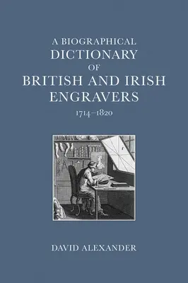 A brit és ír metszők életrajzi szótára, 1714-1820 - A Biographical Dictionary of British and Irish Engravers, 1714-1820