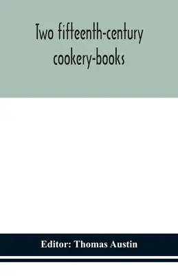 Két tizenötödik századi szakácskönyv - Two fifteenth-century cookery-books