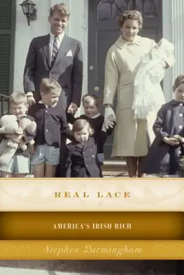 Igazi csipke: Amerika ír gazdagjai - Real Lace: America's Irish Rich