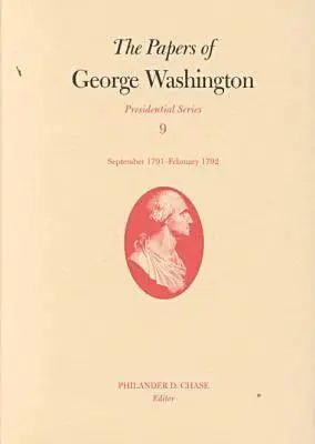 George Washington iratai, 9. kötet: 1791. szeptember-1792. február - The Papers of George Washington, 9: September 1791-February 1792