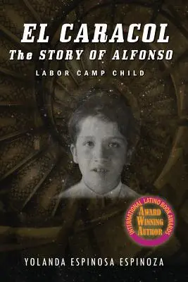 El Caracol: Alfonso története - A munkatábor gyermeke - El Caracol: The Story of Alfonso - Labor Camp Child