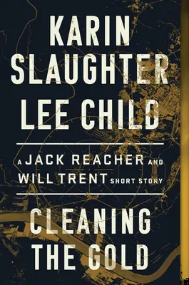 Az arany tisztítása: Egy Jack Reacher és Will Trent novella - Cleaning the Gold: A Jack Reacher and Will Trent Short Story