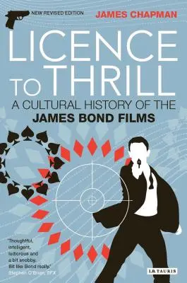 Licence to Thrill: A James Bond-filmek kultúrtörténete - Licence to Thrill: A Cultural History of the James Bond Films