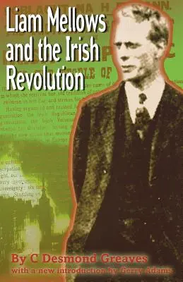 Liam Mellows és az ír forradalom - Liam Mellows and the Irish Revolution