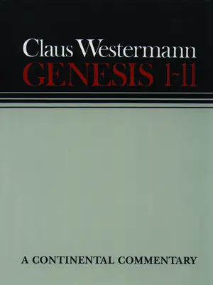 1Mózes 1-11: Kontinentális kommentárok - Genesis 1 - 11: Continental Commentaries