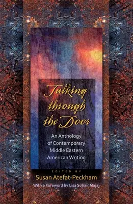 Beszélgetés az ajtón keresztül: A kortárs közel-keleti amerikai írások antológiája - Talking Through the Door: An Anthology of Contemporary Middleeastern American Writing