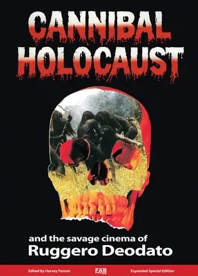 Kannibál holokauszt: És Ruggero Deodato kegyetlen filmje - Cannibal Holocaust: And the Savage Cinema of Ruggero Deodato